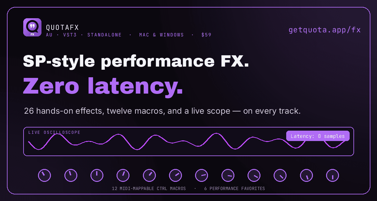QuotaFX Is Live: SP-Style Performance Effects in Your DAW — at Zero Latency